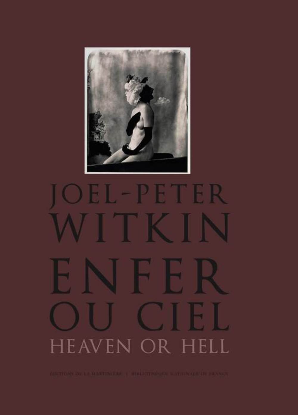 Joël-Peter Witkin. enfer ou ciel, heaven or hell: Amazon.co.uk